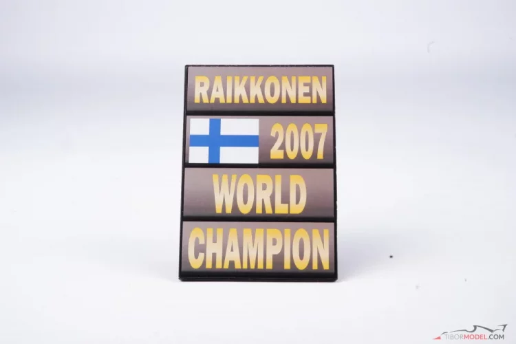 Pit board Kimi Raikkonen 2007, World Champion