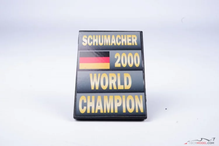 Pit board tábla: Michael Schumacher 2000, Világbajnok